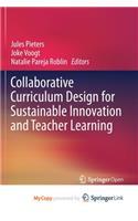 Collaborative Curriculum Design for Sustainable Innovation and Teacher Learning