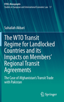 Wto Transit Regime for Landlocked Countries and Its Impacts on Members' Regional Transit Agreements