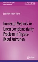 Numerical Methods for Linear Complementarity Problems in Physics-Based Animation: (Synthesis Lectures on Computer Graphics and Animation)