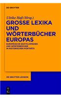 Grosse Lexika Und Worterbucher Europas: Europaische Enzyklopadien Und Worterbucher in Historischen Portrats