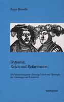 Dynastie, Reich Und Reformation