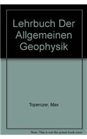 Lehrbuch Der Allgemeinen Geophysik