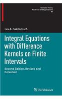 Integral Equations with Difference Kernels on Finite Intervals: Second Edition, Revised and Extended