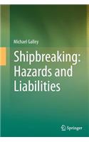 Shipbreaking: Hazards and Liabilities