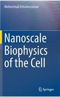 Nanoscale Biophysics of the Cell