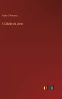 A Cidade do Vicio