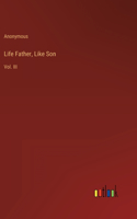 Life Father, Like Son