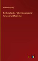 Nordpolarfahrten Fridtjof Nansens seiner Vorgänger und Nachfolger