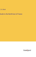 Guide to the North-East of France