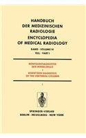 Rontgendiagnostik der Wirbelsaule Teil 1 / Roentgendiagnosis of the Vertebral Column Part 1