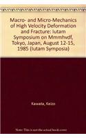 Macro- and Micro-Mechanics of High Velocity Deformation and Fracture