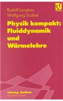 Physik Kompakt: Fluiddynamik Und Warmelehre