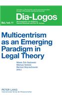 Multicentrism as an Emerging Paradigm in Legal Theory