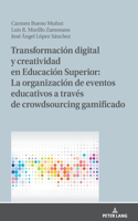 Transformación Digital Y Creatividad En Educación Superior: La Organización de Eventos Educativos a Través de Crowdsourcing Gamificado