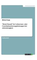 Moral Hazard Bei Lohnersatz- Oder Unterhaltssicherungsleistungen Bei Arbeitslosigkeit