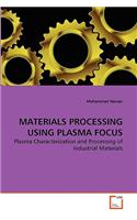 Materials Processing Using Plasma Focus