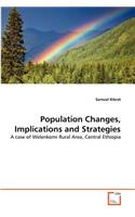 Population Changes, Implications and Strategies