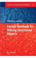Formal Methods for Mining Structured Objects