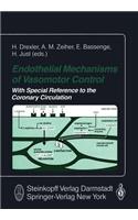 Endothelial Mechanisms of Vasomotor Control