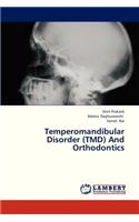 Temperomandibular Disorder (Tmd) and Orthodontics