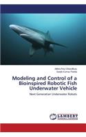 Modeling and Control of a Bioinspired Robotic Fish Underwater Vehicle