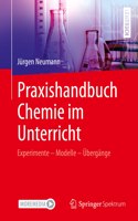 Praxishandbuch Chemie Im Unterricht: Experimente - Modelle - Übergänge Illustriert Und Erläutert Mit Tafelbildern Aus Dem Unterricht