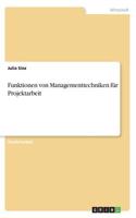 Funktionen von Managementtechniken für Projektarbeit