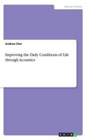 Improving the Daily Conditions of Life through Acoustics