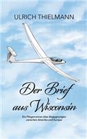 Brief aus Wisconsin: Ein Fliegerroman über Begegnungen zwischen Amerika und Europa