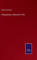Pädagogisches Jahrbuch für 1865