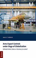 Arms Export Controls Under Siege of Globalisation