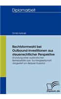 Rechtsformwahl bei Outbound-Investitionen aus steuerrechtlicher Perspektive