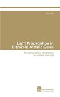Light Propagation in Ultracold Atomic Gases