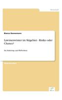 Lawinenwinter im Skigebiet - Risiko oder Chance?: Ein Marketing- und PR-Problem(German)