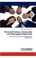 Personal Values, Personalty and Managerial Behavior