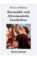 Ratsmädel- und Altweimarische Geschichten