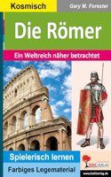 Die Romer: Ein Weltreich naher betrachtet (Montessori-Reihe: Lern- und Legematerial)
