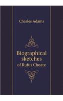 Biographical Sketches of Rufus Choate