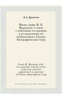 Count M. Muravyov Life. in Connection with the Events of His Time Until His Appointment as Governor of Grodno. Biographical Essay