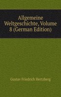 Allgemeine Weltgeschichte, Volume 8 (German Edition)