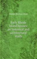 Early Rhode Island houses: an historical and architectural study