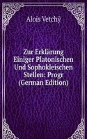 Zur Erklarung Einiger Platonischen Und Sophokleischen Stellen: Progr (German Edition)