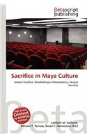 Sacrifice in Maya Culture: (English)