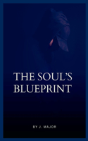 Soul's Blueprint Understanding Your True Nature