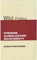 Wild Politics; Feminism, Globalization, Bio/Diversity