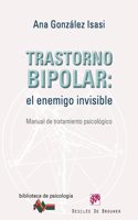 Trastorno bipolar: el enemigo invisible: Manual de tratamiento psicologico