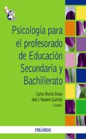 Psicologfa para el profesorado de educaci=n secundaria y bachillerato / Psychology for teachers in middle and high school education