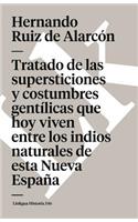 Tratado de las supersticiones y costumbres gentílicas que hoy viven entre los indios naturales de esta Nueva España