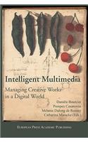 Intelligent Multimedia. Managing Creative Works in a Digital World.