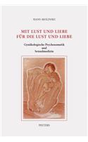 Mit Lust und Liebe für die Lust und Liebe
